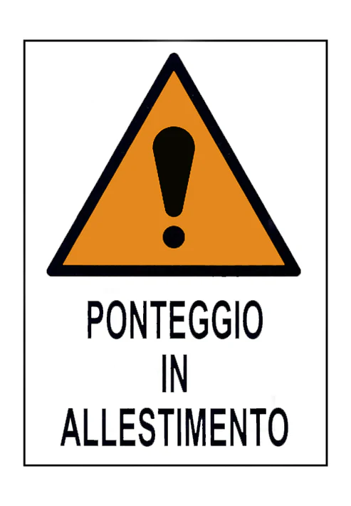 Cartello Segnaletico "Ponteggio in Allestimento" 40x60 cm